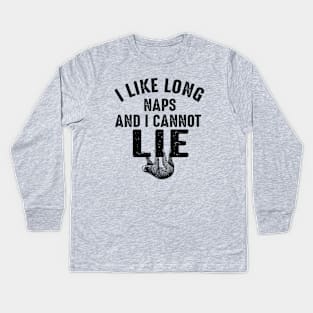 I Like Long Naps And I Cannot Lie Kids Long Sleeve T-Shirt